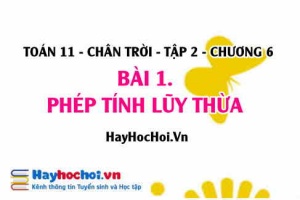 Căn bậc n, tính chất của căn bậc n, tính chất của lũy thừa với số mũ thực? Toán 11 chân trời tập 2 chương 6 bài 1